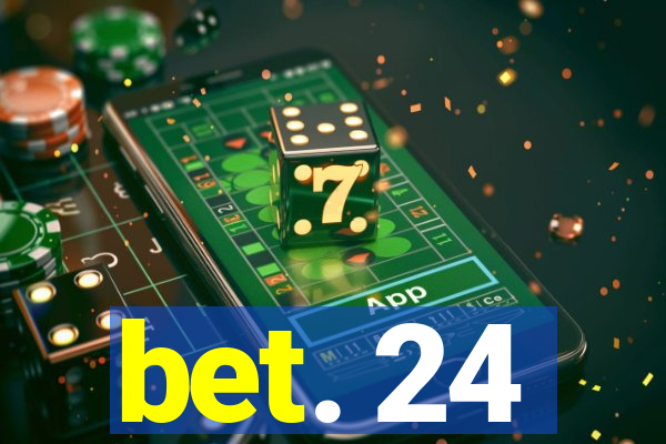 bet. 24